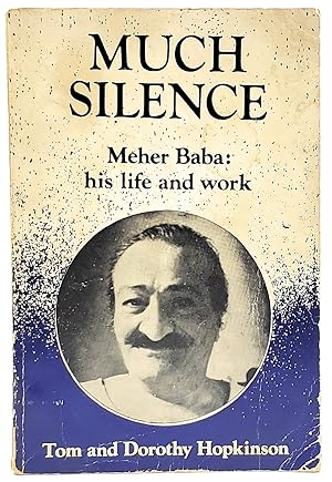 Much Silence: Meher Baba, His Life and Work