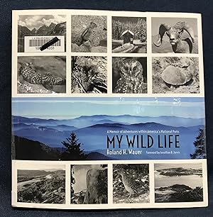 My Wild Life: A Memoir of Adventures within America's National Parks (Grover E. Murray Studies in...