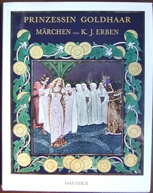 Prinzessin Goldhaar und andere Märchen. Karel Jaromír Erben. [Übers. von Günther Jarosch]