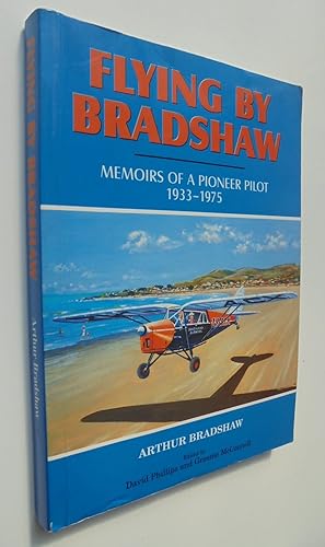 SIGNED. Flying by Bradshaw: Memoirs of a Pioneer Pilot 1933-75