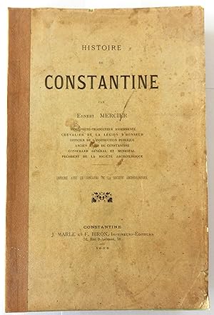 Histoire de Constantine par Ernest Mercier. Imprimé avec le concours de la société d'archéologie.