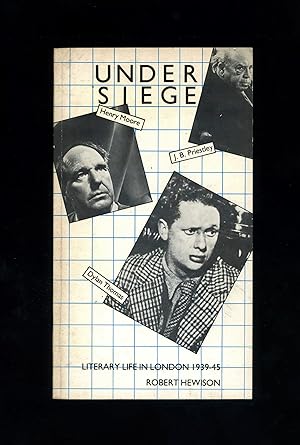 UNDER SIEGE - Literary Life in London 1939-45