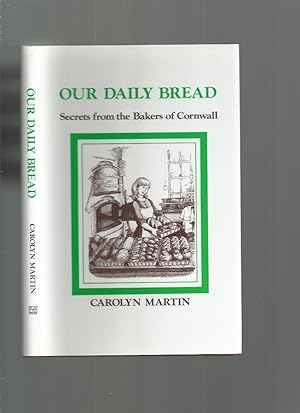 Our Daily Bread; Secrets from the Bakers of Cornwall