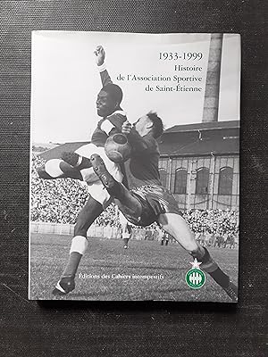 1933-1999 - Histoire de l'Association Sportive de Saint-Etienne
