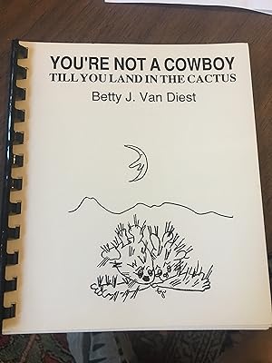 Signed. Youre Not A Cowboy Till You Land In The Cactus.