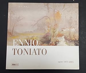 Ennio Toniato. Opere 1977-2005. Daigo Press. 2005. Ed. num., ns es. n. 3/2000 autenticato dall'Ar...