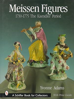 Meissen Figures_ 1730-1775_ The Kaendler Years