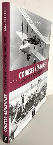 Courses aériennes : L'âge d'or de l'aviation 1909-1939