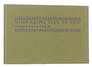 WHEN GRAPES TURN TO WINE: Versions of Rumi