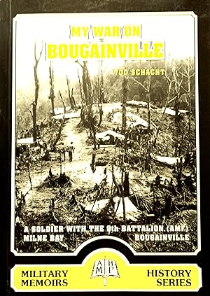 My War On Bougainville: War Under The Southern Cross.