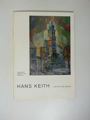 Hans Keith - Leben und werk in Farbe und Licht.