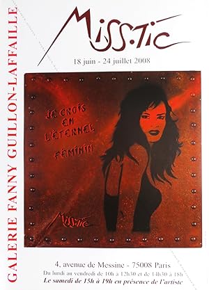 MISS TIC "JE CROIS EN L'ÉTERNEL FÉMININ". (Affiche d'exposition / exhibition poster).