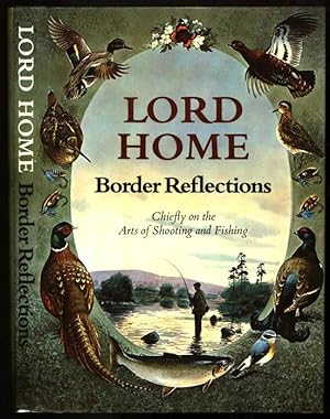 Border Reflections chiefly on the arts of shooting and fishing