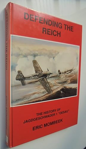 Defending the Reich. The History of Jagdgeschwader 1 "Oesau"