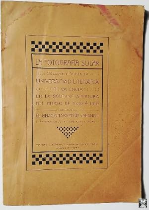 La fotografía solar. Discurso de la Universidad Literaria de Valencia curso 1909-10. Ignacio Tara...