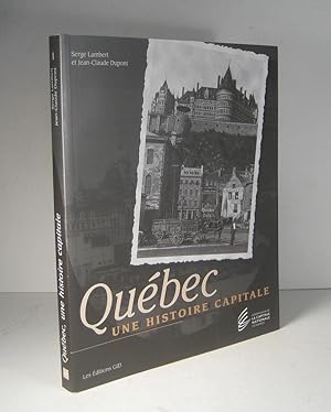 Québec, une histoire capitale