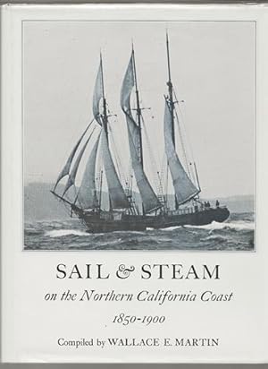 Sail and Steam on the Northern California Coast 1850-1900