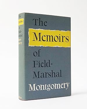 The Memoirs of Field-Marshal the Viscount Montgomery of Alamein, K. G.