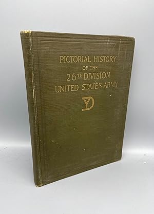 Pictorial History Of The 26th Division United States Army With Official Government Pictures Made ...