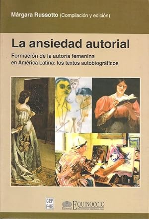 La Ansiedad Autorial. Formación De La Autoría Femenina En América Latina: Los Textos Autobiográficos
