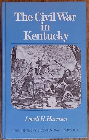The Civil War in Kentucky (The Kentucky Bicentennial Bookshelf)