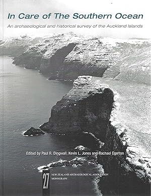 In Care of the Southern Ocean. An archaological and historical survey of the Auckland Islands. Ne...