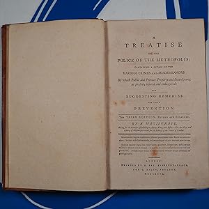 A Treatise on the Police of the Metropolis; Containing a Detail of the Various Crimes and Misdeme...