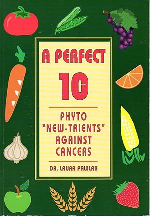 A Perfect 10: Phyto 'New-Trients' Against Cancers