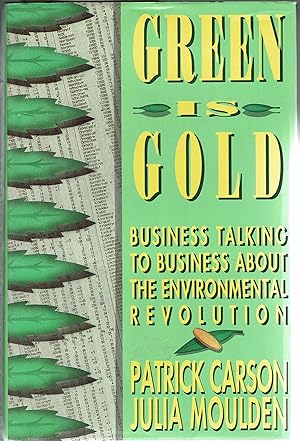 Green is Gold: Business Talking to Business About the Environmental Revolution