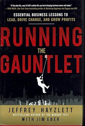 Running the Gauntlet: Essential Business Lessons to Lead, Drive Change, and Grow Profits