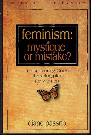 Feminism: Mystique Or Mistake? (Renewing the Heart)