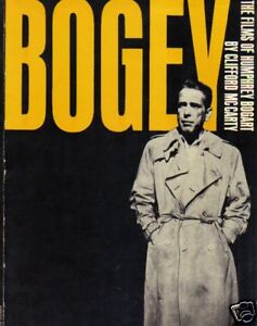 Bogey: The Films of Humphrey Bogart