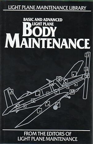 Body Maintenance: Basic and Advanced Light Plane Maintenance