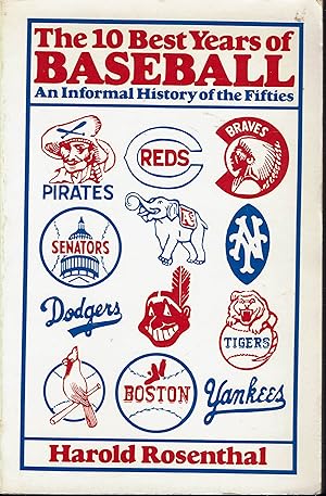 The 10 Best Years of Baseball: An Informal History of the Fifties