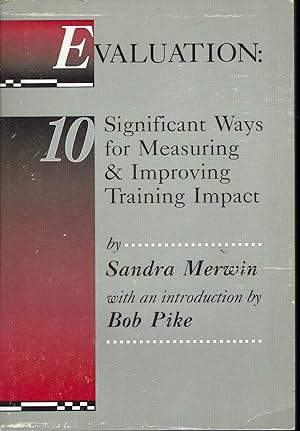 Evaluation: 10 Significant Ways for Measuring & Improving Training Impact