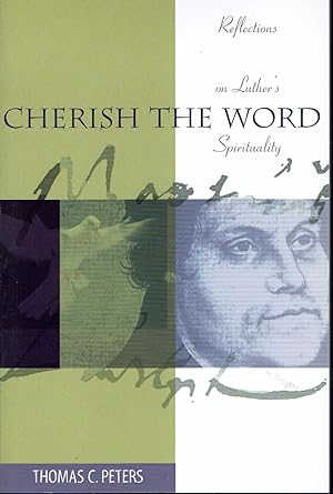 Cherish the Word: Reflections on Luther's Spirituality