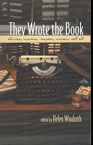 They Wrote the Book: Thirteen Women Mystery Writers Tell All