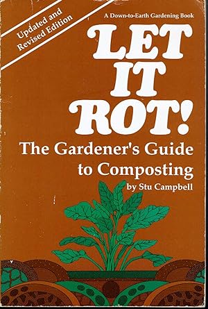 Let It Rot: The Gardener's Guide to Composting