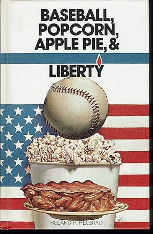 Baseball, Popcorn, Apple Pie & Liberty