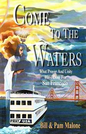 Come to the Waters: What Prayer and Unity Have Done for San Francisco