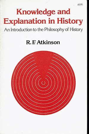 Knowledge and Explanation in History: an Introduction to the Philosophy of History