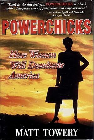 Powerchicks: How Women Will Dominate America