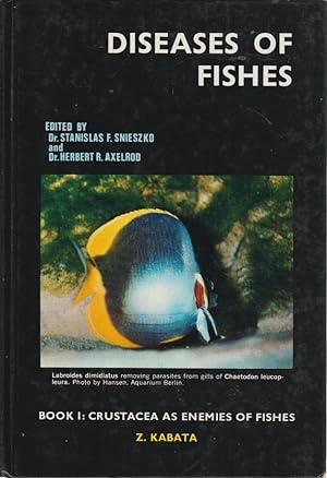 Diseases of Fishes, Book 1: Crustacea As Enemies of Fishes