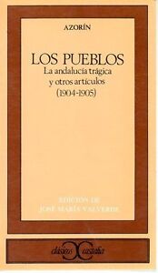 Los Pueblos : La Andalucía Trágica, y Otros Artículos, 1904-1905
