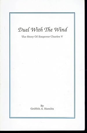 Duel With The Wind: The Story of Emperor Charles V