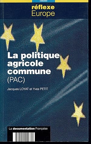 La Politique Agricole Commune (PAC): Reflexe Europe