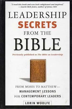 Leadership Secrets From the Bible: From Moses to Matthew--Management Lessons for Contemporary Lea...