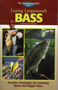 Luring Largemouth Bass: Sure-Fire Strategies for Catching More and Bigger Bass