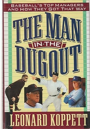 The Man In The Dugout, The: Baseball's Top: Managers and How They Got That Way