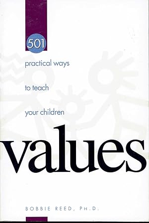 501 Practical Ways to Teach Your Children Values